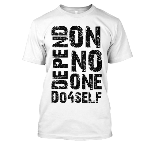 Do4Self Depend On No One T-Shirts White